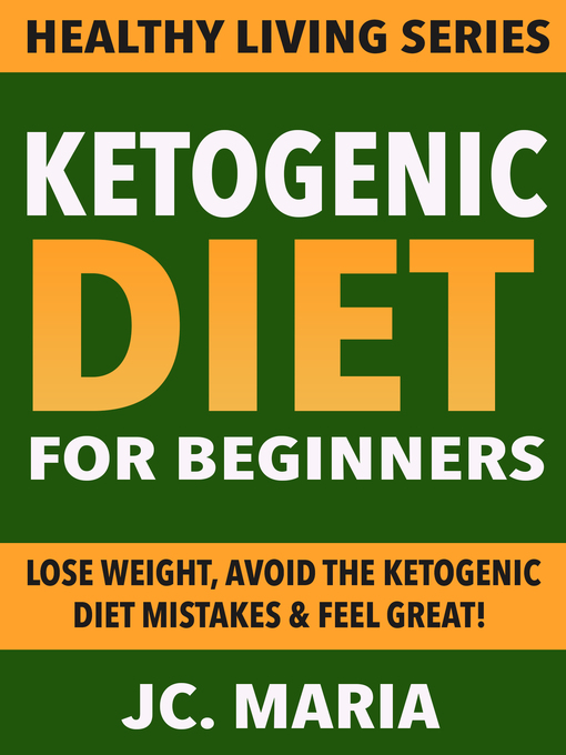 Title details for Ketogenic Diet for Beginners by JC. Maria - Available